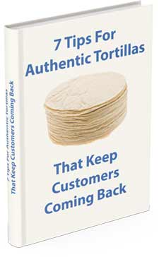 7 Tips For Authentic Tortillas