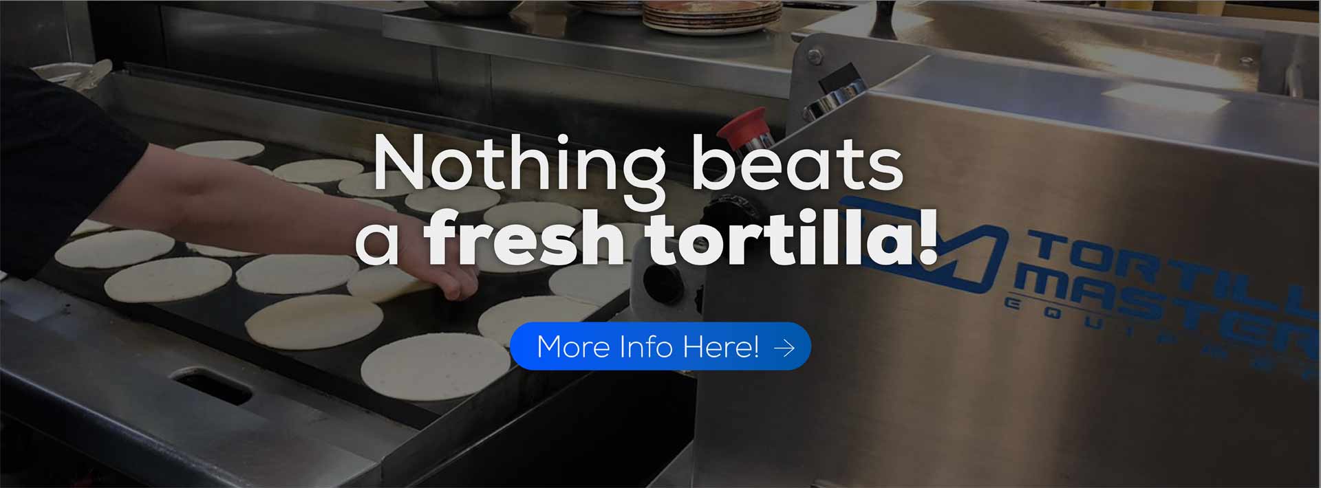 Nothing beats a fresh tortilla